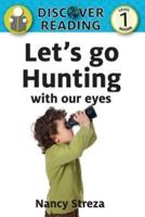 Let's Go Hunting With Our Eyes