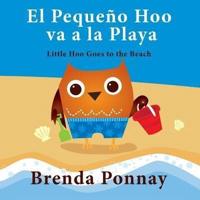 El Pequeño Hoo va a la Playa/ Little Hoo goes to the Beach (Bilingual Engish Spanish Edition)