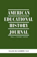American Educational History Journal Volume 39, Numbers 1&2 (Hc)