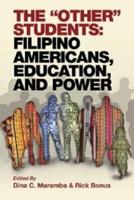 The Other Students: Filipino Americans, Education, and Power