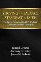 Striving for Balance, Steadfast in Faith: The Notre Dame Study of U.S. Catholic Elementary School Principals