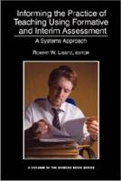 Informing the Practice of Teaching Using Formative and Interim Assessment
