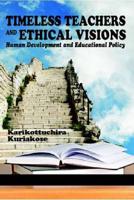 Timeless Teachers and Ethical Visions: Human Development and Educational Policy (Hc)
