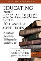 Educating about Social Issues in the 20th and 21st Centuries: A Critical Annotated Bibliography Volume Two (Hc)