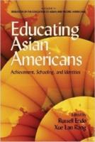 Educating Asian Americans: Achievement, Schooling, and Identities (Hc)