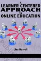 A Learner Centered Approach to Online Education