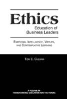 Ethics Education of Business Leaders: Emotional Intelligence, Virtues, and Contemplative Learning (Hc)