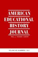 American Educational History Journal Volume 40, Numbers 1 & 2 (Hc)