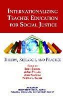 Internationalizing Teacher Education for Social Justice: Theory, Research, and Practice