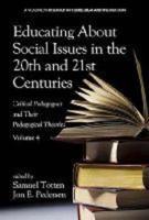 Educating about Social Issues in the 20th and 21st Centuries: Critical Pedagogues and Their Pedagogical Theories. Volume 4 (Hc)
