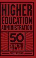 Higher Education Administration: 50 Case-Based Vignettes (HC)
