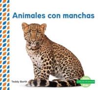 Animales Con Manchas (Spotted Animals) (Spanish Version)