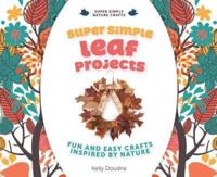 Super Simple Leaf Projects