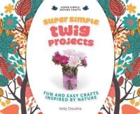 Super Simple Twig Projects