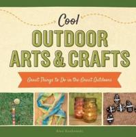Cool Outdoor Arts & Crafts