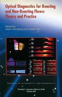 Optical Diagnostics for Reacting and Non-Reacting Flows: Theory and Practice