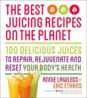 The Best Juicing Recipes on the Planet