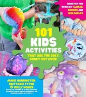 101 Kids Activities That Are the Ooey, Gooey-Est Ever!