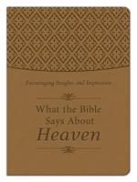 What the Bible Says About Heaven Gift Edition