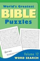 World's Greatest Bible Puzzles--Volume 12 (Word Search)