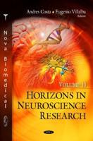 Horizons in Neuroscience Research. Volume 10