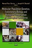 Molecular Population Genetics, Evolutionary Biology, and Biological Conservation of Neotropical Carnivores