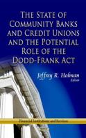 The State of Community Banks and Credit Unions and the Potential Role of the Dodd-Frank Act