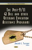 The Post-9/11 GI Bill and Other Veterans Education Assistance Programs