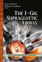 The I-Gel Supraglottic Airway