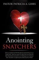 Anointing Snatchers