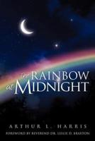 The Rainbow at Midnight