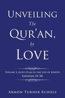 Unveiling the Qur'an, by Love: Volume 3