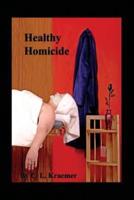 Healthy Homicide