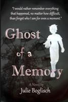 Ghost of a Memory