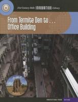 From Termite Den To... Office Building