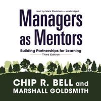 Managers as Mentors, Third Edition Lib/E