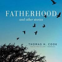 Fatherhood, and Other Stories Lib/E