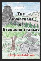 The Adventures of Stubborn Stanley