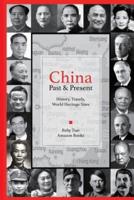 CHINA - Past and Present: History, Travels, UNESCO World Heritage Sites