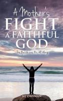 A Mother's Fight A Faithful God