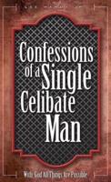 Confessions of a Single Celibate Man