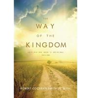 The Way of the Kingdom: Exploring God's Original Design