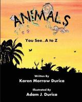 *Animals You See... A to Z