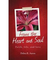From the Heart and Soul: Faith, Life, and Love