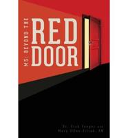 MS: Beyond the Red Door