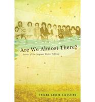 Are We Almost There?: Stories of Ten Migrant Worker Siblings