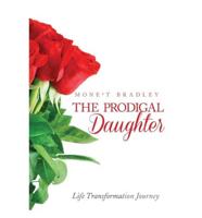 The Prodigal Daughter: Life Transformation Journey