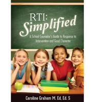 Rti: Simplified: A School Counselor's Guide to Response to Intervention and Good Character