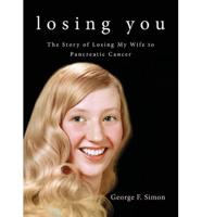 Losing You: The Story of Losing My Wife to Pancreatic Cancer