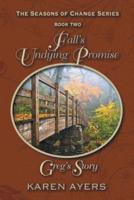 Fall's Undying Promise . . . Greg's Story: The Seasons of Change Series-Book Two